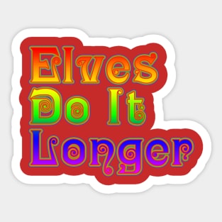 Elves Do It Longer Sticker